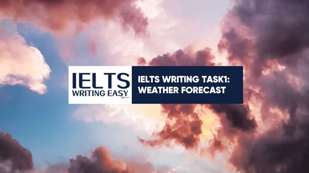 IELTS Writing – Weather Forecasts