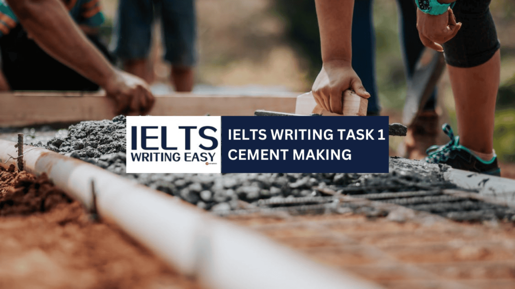 IELTS Writing – Cement Making