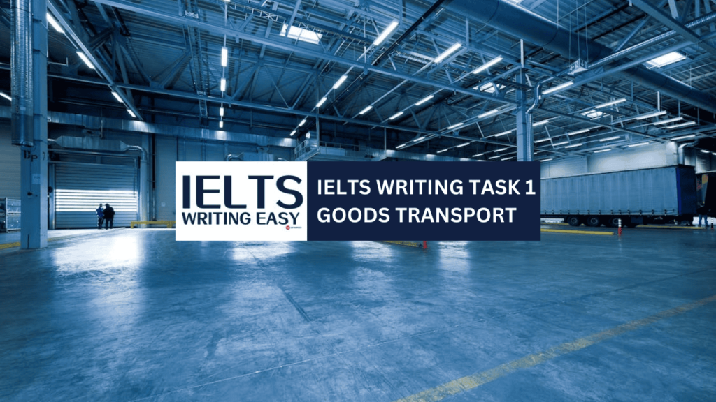 IELTS Writing – Goods Transported