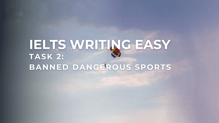 IELTS Writing – Banned Dangerous Sports