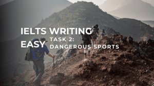 ielts writing easy - IELTS Writing - Dangerous Sports